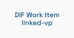 DIF Work Item Linked-VP